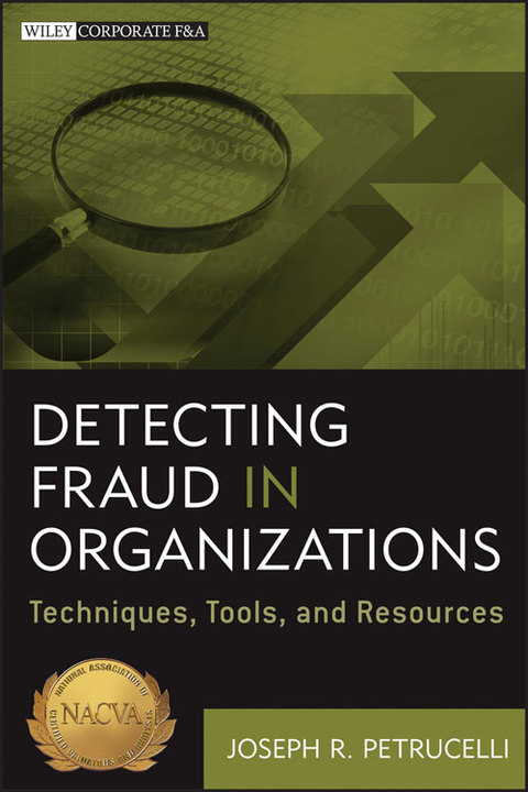 Cover image for book Detecting Fraud in Organizations: Techniques, Tools, and Resources