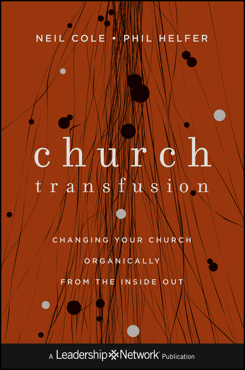 Cover image for book Church Transfusion: Changing Your Church Organically--From the Inside Out