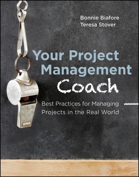 Cover image for book Your Project Management Coach: Best Practices for Managing Projects in the Real World