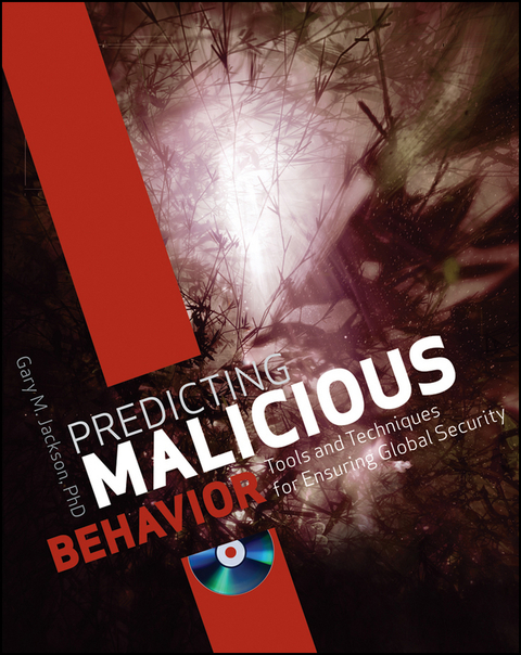 Predicting Malicious Behavior: Tools and Techniques for Ensuring Global Security 