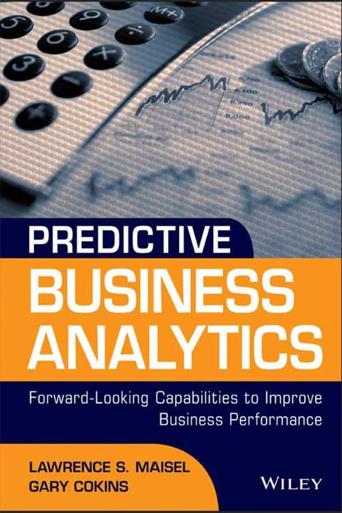 Cover image for book Predictive Business Analytics: Forward Looking Capabilities to Improve Business Performance
