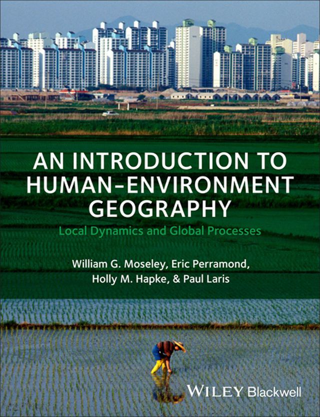 Introduction to Human Environment Geography Local Dynamics and Global Processes