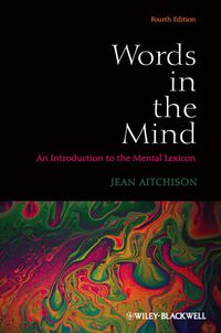 Cover image: Words in the Mind: An Introduction to the Mental Lexicon 4th edition 9780470656471