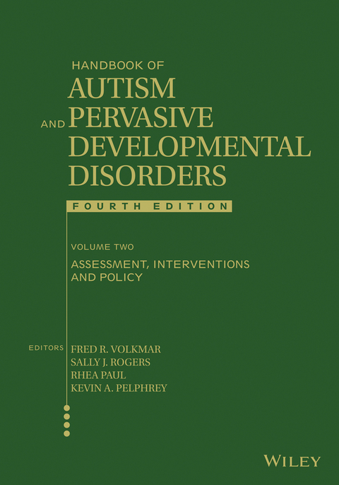 Handbook of Autism and Pervasive Developmental Disorders, Assessment, Interventions, and Policy 