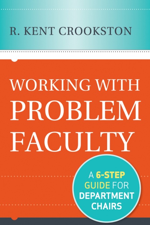 Cover image for book Working with Problem Faculty: A Six-Step Guide for Department Chairs