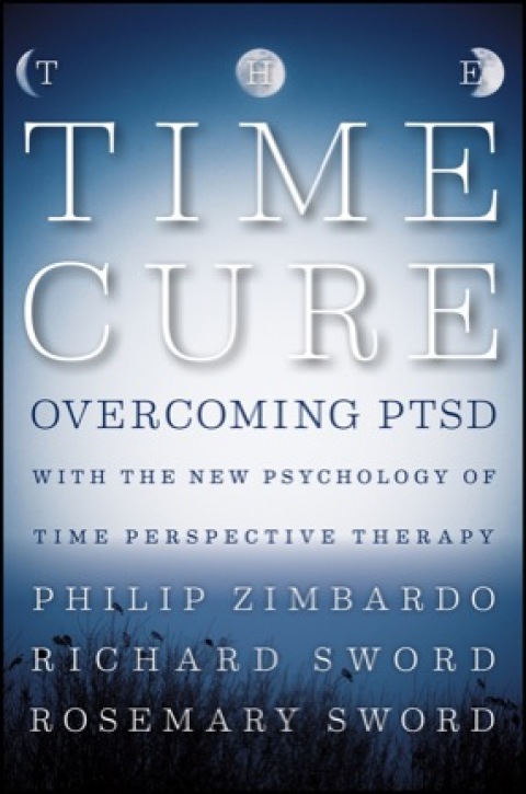 The Time Cure: Overcoming PTSD with the New Psychology of Time Perspective Therapy 
