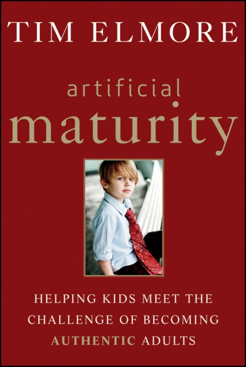 Cover image for book Artificial Maturity: Helping Kids Meet the Challenge of Becoming Authentic Adults