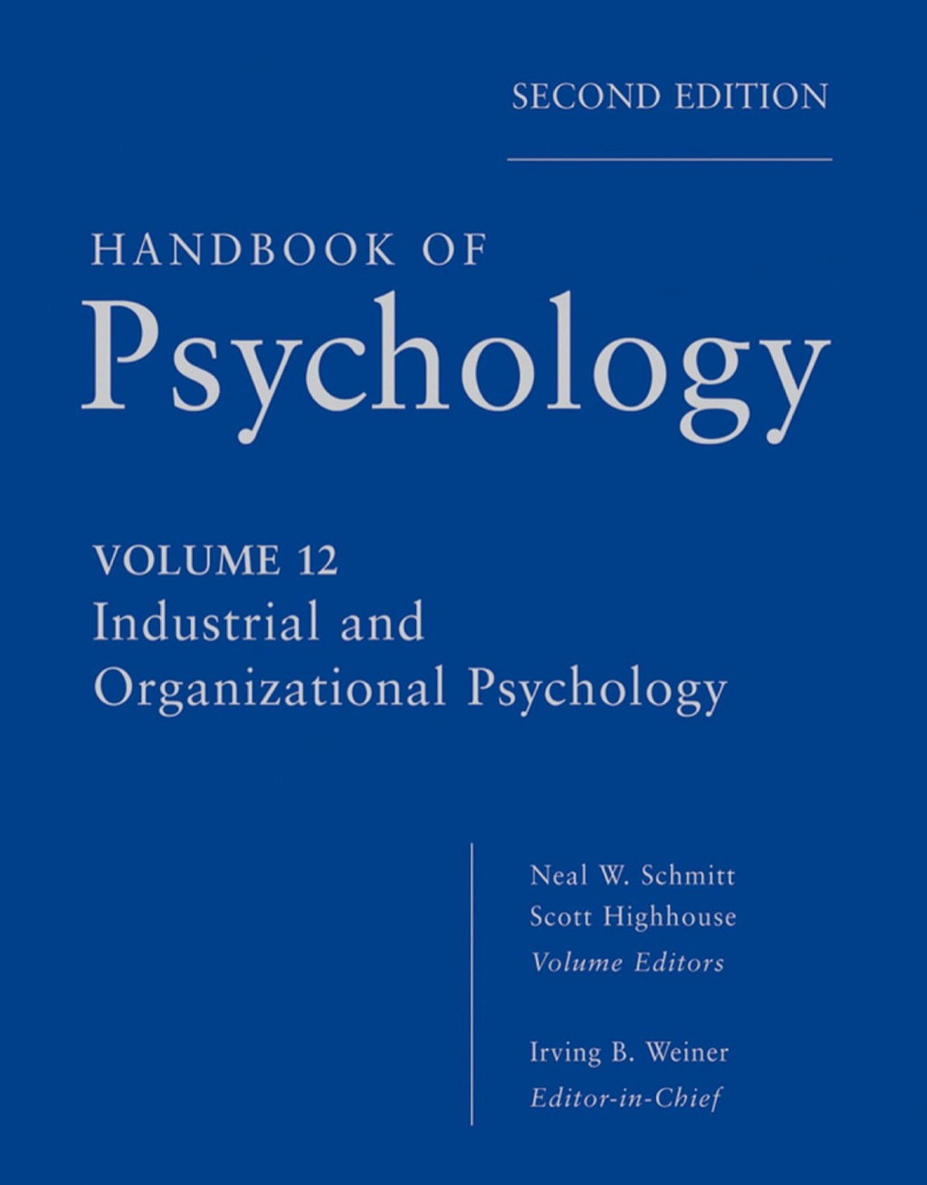 Handbook of Psychology  Volume 12  Industrial and Organizational Psychology - 2nd Edition (eBook)