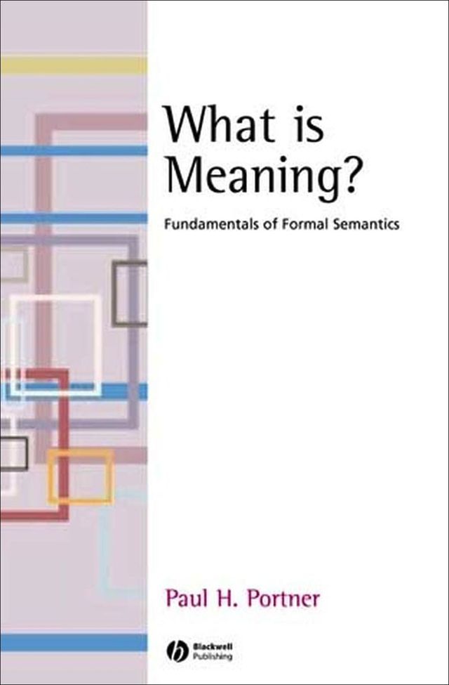What is Meaning? Fundamentals of Formal Semantics