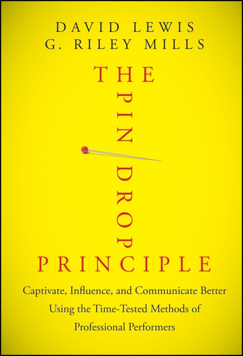 Cover image for book The Pin Drop Principle: Captivate, Influence, and Communicate Better Using the Time-Tested Methods of Professional Performers