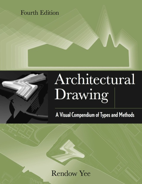 Cover image for book Architectural Drawing: A Visual Compendium of Types and Methods
