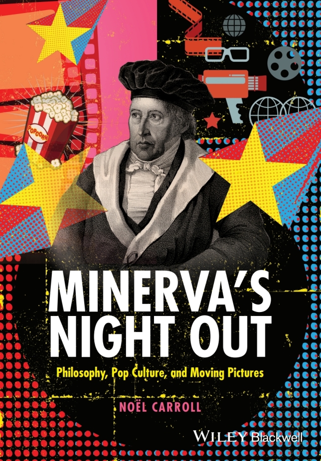 Minervas Night Out Philosophy Pop Culture and Moving Pictures
