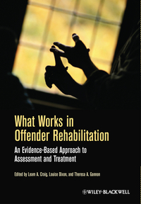 Cover image: What Works in Offender Rehabilitation: An Evidence-Based Approach to Assessment and Treatment 1st edition 9781119974574