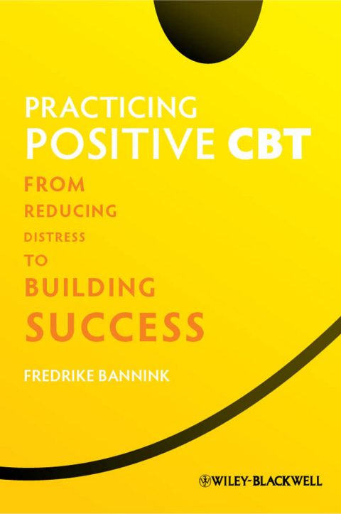 Practicing Positive CBT 