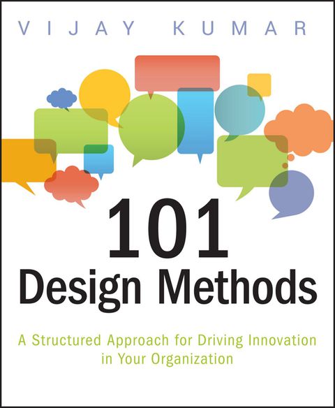 Cover image for book 101 Design Methods: A Structured Approach for Driving Innovation in Your Organization