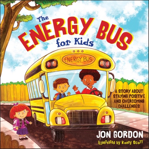 Cover image for book The Energy Bus for Kids: A Story about Staying Positive and Overcoming Challenges