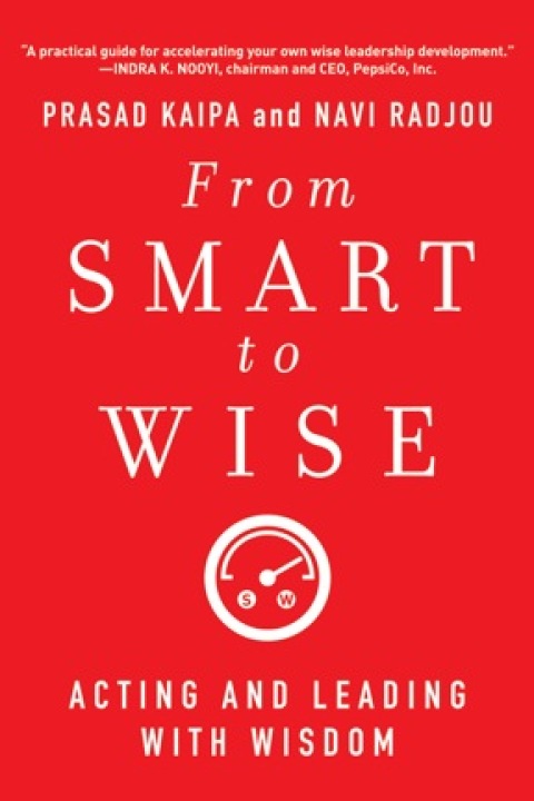 From Smart to Wise: Acting and Leading with Wisdom 