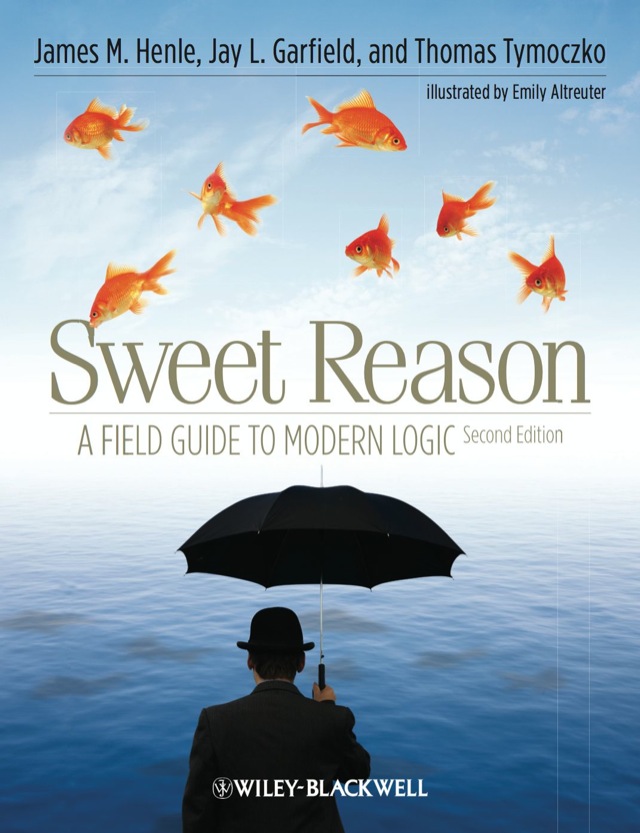 Sweet Reason a Field Guide to Modern Logic