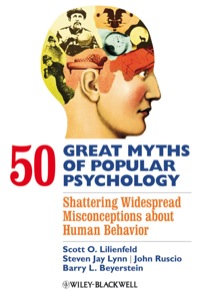 Cover image: 50 Great Myths of Popular Psychology: Shattering Widespread Misconceptions about Human Behavior 1st edition 9781405131124