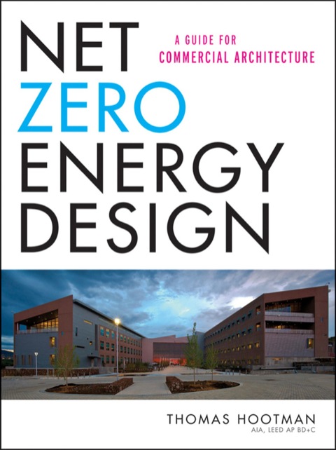 Cover image for book Net Zero Energy Design: A Guide for Commercial Architecture