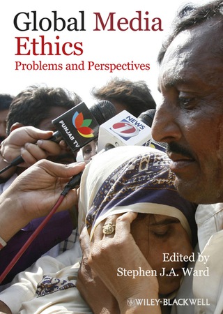 Global Media Ethics Problems and Perspectives