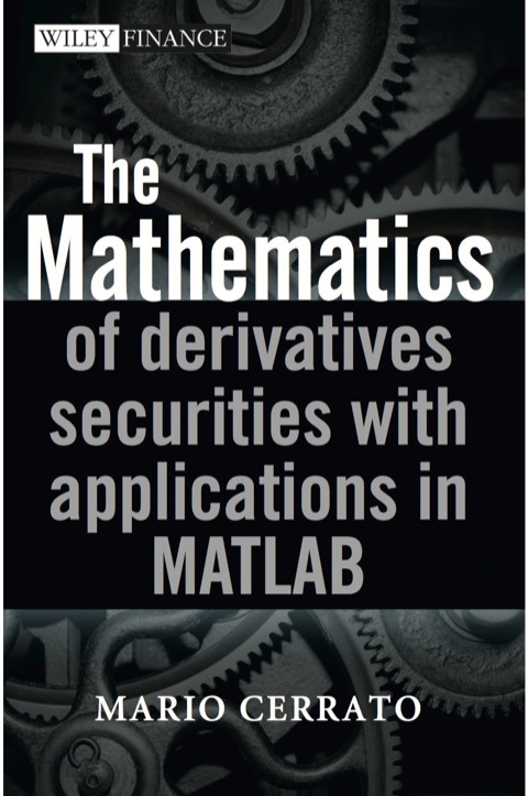 Cover image for book The Mathematics of Derivatives Securities with Applications in MATLAB