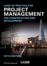 Cover image: Code of Practice for Project Management for Construction and Development 5th edition 9781118378083