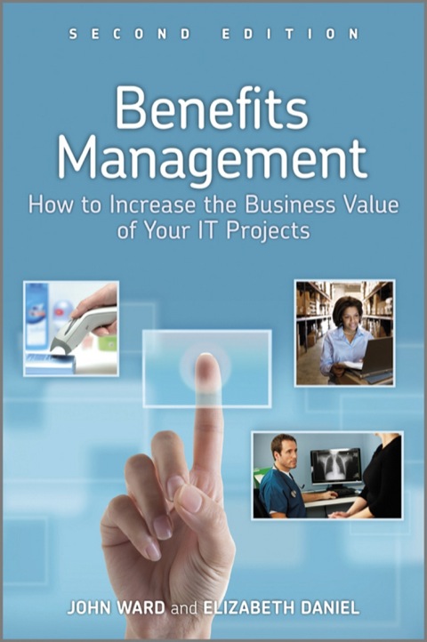 Cover image for book Benefits Management: How to Increase the Business Value of Your IT Projects
