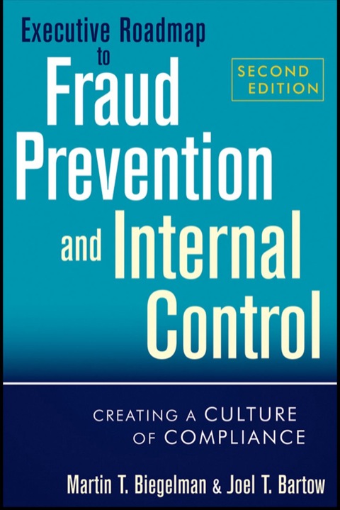 Cover image for book Executive Roadmap to Fraud Prevention and Internal Control: Creating a Culture of Compliance