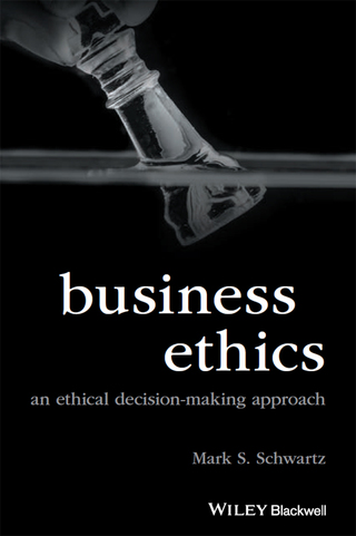 Business Ethics an Ethical Decision Making Approach