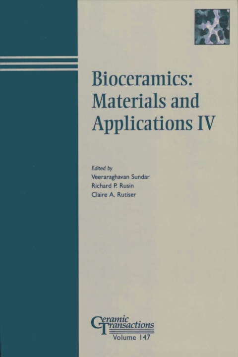 Cover image for book Bioceramics: Materials and Applications IV: Proceedings of a symposium to honor Larry Hench at the 105th annual meeting of The American Ceramic Society, April 27-30, 2003, in Nashville, Tennessee, Ceramic Transactions, Volume 147