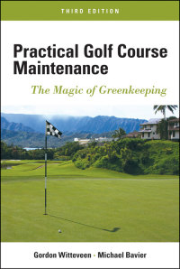 Cover image: Practical Golf Course Maintenance 3rd edition 9781118143742