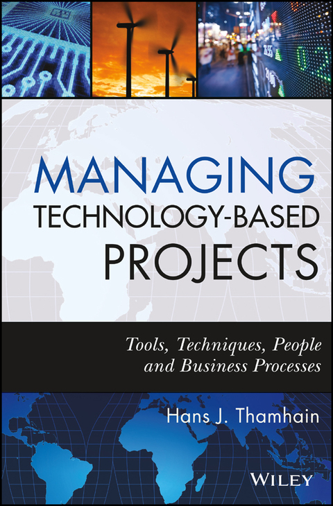 Cover image for book Managing Technology-Based Projects: Tools, Techniques, People and Business Processes