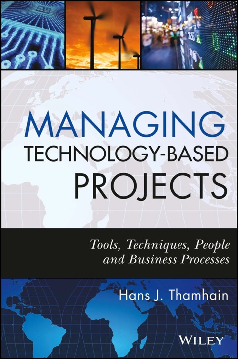 Cover image for book Managing Technology-Based Projects: Tools, Techniques, People and Business Processes