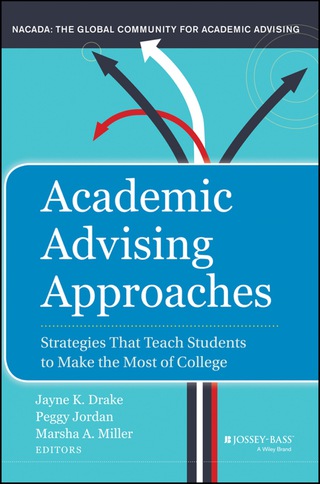 Academic Advising Approaches: Strategies That Teach Students to Make the Most of College