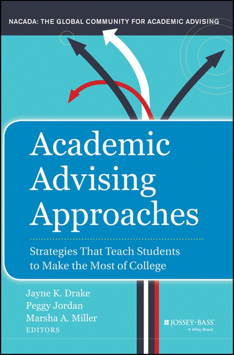 Cover image for book Academic Advising Approaches: Strategies That Teach Students to Make the Most of College