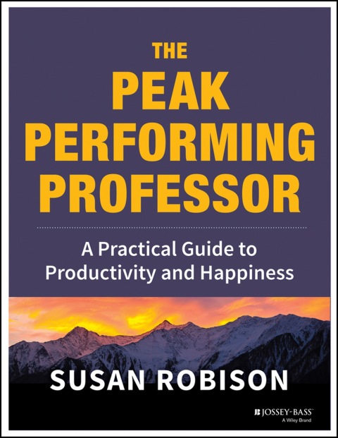 Cover image for book The Peak Performing Professor: A Practical Guide to Productivity and Happiness
