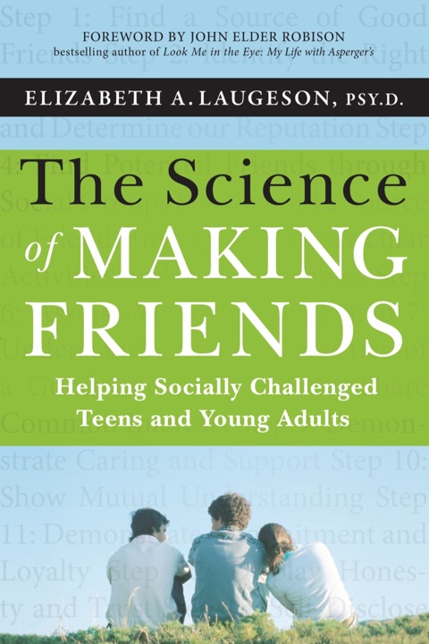 Cover image for book The Science of Making Friends: Helping Socially Challenged Teens and Young Adults, (w/DVD)