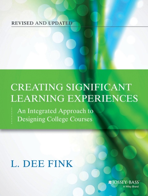 Cover image for book Creating Significant Learning Experiences: An Integrated Approach to Designing College Courses, Revised and Updated