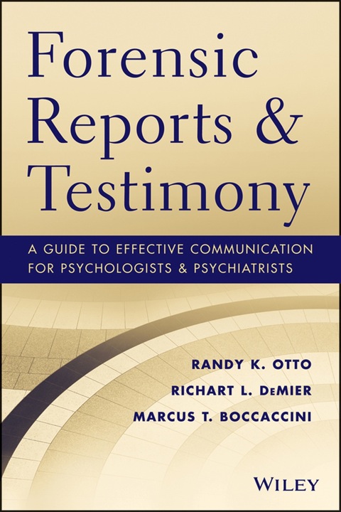 Cover image for book Forensic Reports and Testimony: A Guide to Effective Communication for Psychologists and Psychiatrists