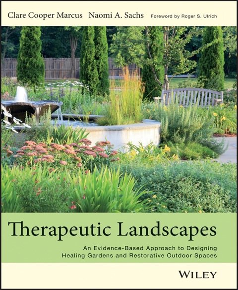 Cover image for book Therapeutic Landscapes: An Evidence-Based Approach to Designing Healing Gardens and Restorative Outdoor Spaces