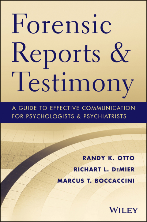 Cover image for book Forensic Reports and Testimony: A Guide to Effective Communication for Psychologists and Psychiatrists