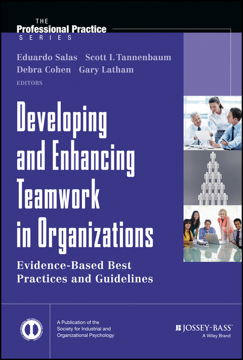 Cover image for book Developing and Enhancing Teamwork in Organizations: Evidence-based Best Practices and Guidelines