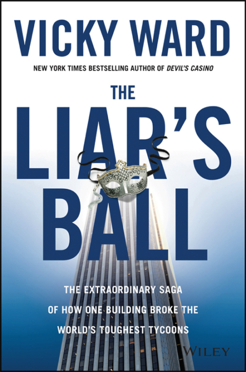 Cover image for book The Liar's Ball: The Extraordinary Saga of How One Building Broke the World's Toughest Tycoons