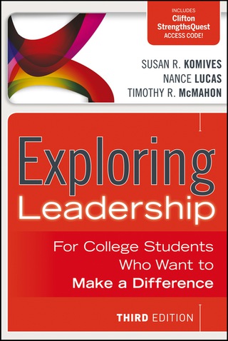 Exploring Leadership: For College Students Who Want to Make a Difference