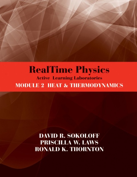 RealTime Physics Active Learning Laboratories, Module 2: Heat \u0026 Thermodynamics 