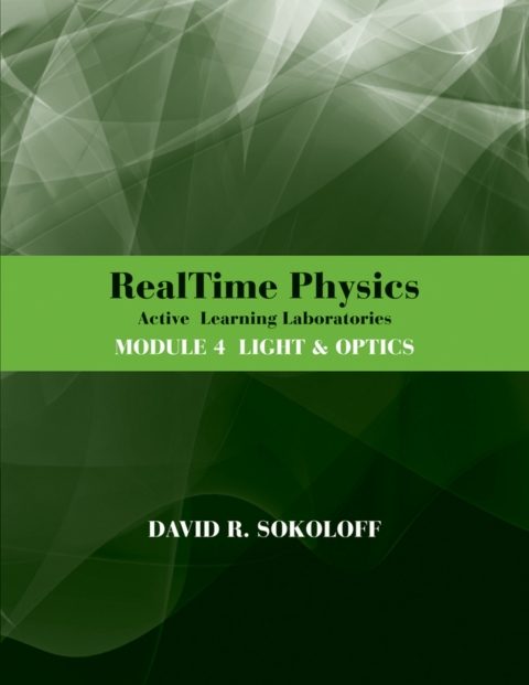 RealTime Physics Active Learning Laboratories, Module 4: Light and Optics 
