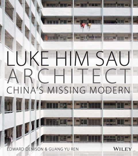 Luke Him Sau, Architect: China's Missing Modern 