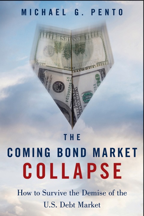 Cover image for book The Coming Bond Market Collapse: How to Survive the Demise of the U.S. Debt Market