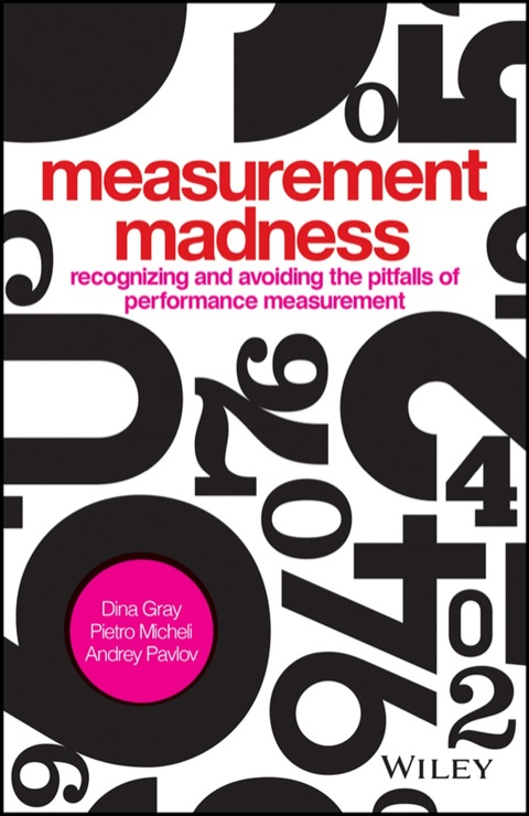Cover image for book Measurement Madness: Recognizing and Avoiding the Pitfalls of Performance Measurement